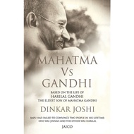 Mahatma Vs Gandhi: Based on the Life of Harilal Gandhi, the Eldest Son of Mahatma Gandhi