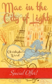 Mac in the City of Light Christopher Ward