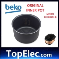 ORIGINAL Beko INNER POT Rice Cooker FOR MODEL RCI 80143 B