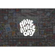 Cutting Sticker Have a nice day Size 6 Cm for Motorcycles