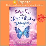 Philippa Fisher and the Dream-Maker's Daughter by Liz Kessler (US edition, hardcover)