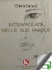 Intrappolata nelle sue parole Caracò Chiara