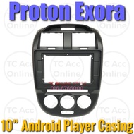 Proton Exora 10 inch10" Android Player Radio Casing