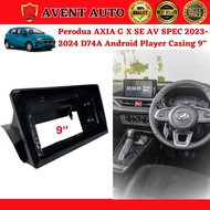 FULL COVER Perodua AXIA G X SE AV SPEC 2023-2024 D74A Android Player Casing 9" inch with Socket