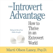The Introvert Advantage Marti Olsen Laney, Psy.D.
