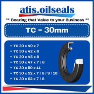 TC 30 x 40 x 7 / 30 x 42 x 8 / 30 x 45 x 8 / 30 x 47 x 7.8 / 30 x 50 x 11 / 30 x 52 x 7.8.9.10 / 30 