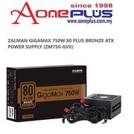 (AONE PLUS SS2) ZALMAN GIGAMAX 750W 80 PLUS BRONZE ATX POWER SUPPLY (ZM750-GVII)