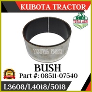 ╳ ┤ ◴ Bush Kubota Tractor L3608 L4018 L5018 Part #: 08511-07540