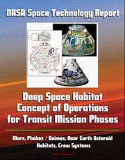 NASA Space Technology Report: Deep Space Habitat Concept of Operations for Transit Mission Phases - Mars, Phobos / Deimos, Near Earth Asteroid, Habitats, Crew Systems Progressive Management