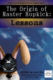 The Origin of Master Hopkick Jenni Siu