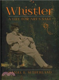Whistler ─ A Life for Art's Sake
