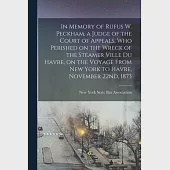 In Memory of Rufus W. Peckham, a Judge of the Court of Appeals, Who Perished on the Wreck of the Steamer Ville Du Havre, on the Voyage From New York t