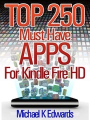 Top 250 Must-Have Apps for Kindle Fire HD Michael Edwards