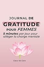 Journal de gratitude pour alléger ce qui pèse 5 minutes par jour pour ralentir, déposer la charge me