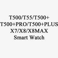 T500 T55 X7 X8 X8MAX T500+ T500+PRO T500+PLUS TK800 Smart Watch