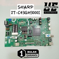 MESIN SHARP TV MAINBOARD 2T-C43GH3000I MOTHERBOARD-MB-MOBO-MODUL SMART LED TV MACHINE SHARP 2T-C43GH