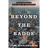 Asia Books English Book BEYOND THE BADGE: CRIME JUSTICE AND THE FBI IN THAILAND