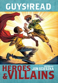 Guys Read: Heroes & Villains (Guys Read, 7) Guys Read: Heroes & Villains (Guys Read, 7) Paperback Ki
