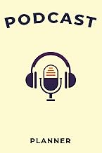 Podcast Planner: Podcast Episode Tracker & Journal A structured notebook to plan, record, and refine