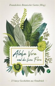 Aloha Vera und die feine Flora Botanischer Garten Freundeskreis