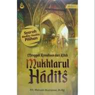 Menggali Kemuliaan dari Kitab Mukhtarul Hadits Jilid 1 - Marzuki Mustamar