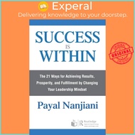 Success Is Within - The 21 Ways for Achieving Results, Prosperity, and Fulfill by Payal Nanjiani (UK
