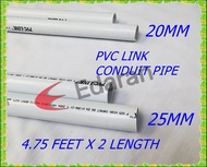 (9.5 FEET) PVC-LINK PVC CONDUIT PIPE - (20MM / 3/4" OR 25MM / 1") - 4.75 FEET x 2 LENGTH (SIRIM APPR