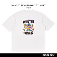 BEFREEK เสื้อยืดสกรีนลาย WANTED REWARD ทรงใหม่ OVERSIZED สีขาว WANTED REWARD WHITE NEW OVERSIZED T-S