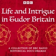 Life and Intrigue in Tudor Britain Alison Plowden