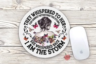 I am She is the Storm Round Desk Mom's Mouse Pad, Mother's Day gift,