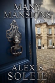 Many Mansions Alexis Soleil