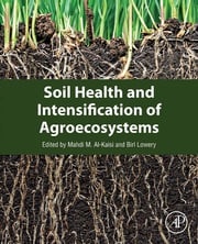 Soil Health and Intensification of Agroecosystems Mahdi M. Al-Kaisi
