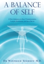 A Balance of Self Dr. Winfried Sedhoff M.D.