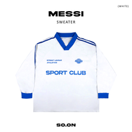 SO.ON : Sport Sweater เสื้อสเวตเตอร์ รุ่น Messi