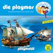 Die Playmos - Das Original Playmobil Hörspiel, Folge 33: Piratenschlacht auf hoher See David Bredel