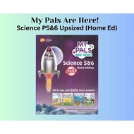 Singapore Syllabus (MCE) - My Pals are Here Science P5&6 Upsized (Home Ed)