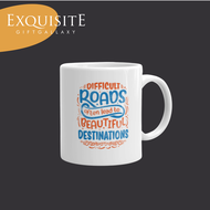 Difficult Roads Often Lead to beautiful destinations - Inspirational / Motivational Quote Mug Collec