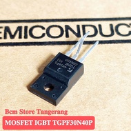 ( 1 BUAH ) IGBT TGPF30N40P IGBT TGPF30N40 IGBT TGPF 30N40P TGPF 30N40 IGBT