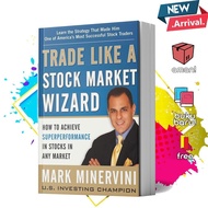 Trade Like Wizard Market Stocka by Mark Minervini