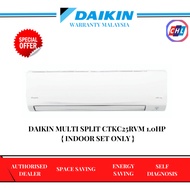 DAIKIN 1.0 HP CTKC25RVM INDOOR ONLY MULTI-SPLIT AIR COND INVERTER