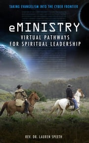 eMinistry - Virtual Pathways for Spiritual Leadership Rev. Dr. Lauren Speeth