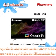 ACONATIC Smart TV QLED Google 4K Model 55QS710AN 55 Inches Frameless Monitor 3 Years
