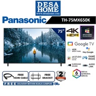 [FREE DELIVERY WITHIN KL] PANASONIC TH-75MX650K 75” 4K HDR ANDROID SMART TV TH75MX650K [FREE HDMI CABLE &amp; TV BRACKET]