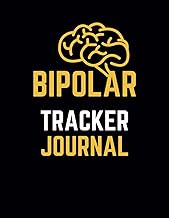 Bipolar Tracker Journal: for Bipolar Disorder to Help You Tracking Your Mood, Energy, Symptoms, Trig