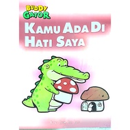 Buddy Gator . Kamu Ada Di Hati Saya . Karya Chow Hon Lam . PK 1027 . UNT . { READY STOCK } I 24