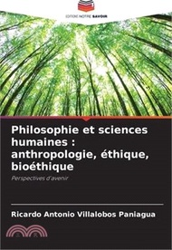 Philosophie et sciences humaines: anthropologie, éthique, bioéthique