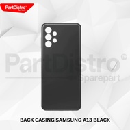 BACKDOOR SAMSUNG A13 BACK CASING/