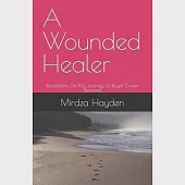 A Wounded Healer: Revelations On My Journey To Royal Crown Diamond