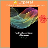 The Oscillatory Nature of Language by Elliot Murphy (UK edition, paperback)