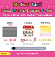 My First Tamil Days, Months, Seasons &amp; Time Picture Book with English Translations Iniya S.